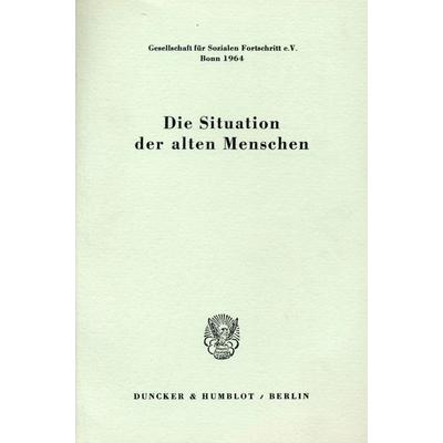 Die Situation der alten Menschen., Taschenbuch von , Duncker & Humblot, 978-3-428-01414-9