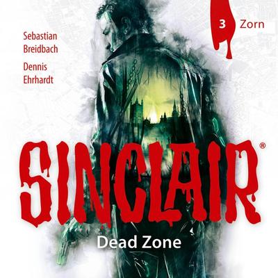Sinclair, Staffel 1: Dead Zone, Folge 3: Zorn - Dennis Ehrhardt,Sebastian Breidbach, Audio, 4251625933518