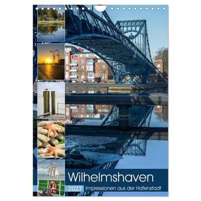 Wilhelmshaven - Impressionen aus der Hafenstadt (Wandkalender 2027 DIN A4 hoch), CALVENDO Monatskalender