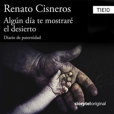 Algún día te mostraré el desierto T01E10 - Renato Cisneros, Audio, 9789178410996