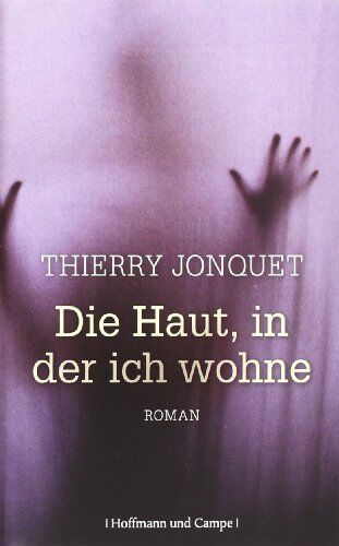 Thierry Jonquet - Die Haut, in der ich wohne - Preis vom 13.10.2026 11:25:28 h
