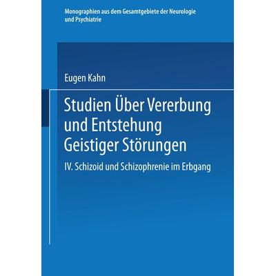 Studien über Vererbung und Entstehung Geistiger Störungen, Taschenbuch von Eugen Kahn, Springer Berlin, 978-3-642-98517-1