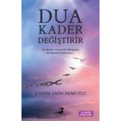 Dua Kader Degistirir, Taschenbuch von Ethem Emin Nemutlu, Olimpos Yayinlari