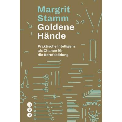Goldene Hände, Taschenbuch von Margrit Stamm, Hep verlag, 978-3-0355-0427-9