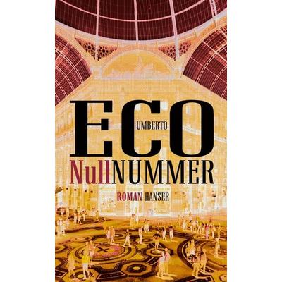 Nullnummer, Gebundene Ausgabe von Umberto Eco, Carl Hanser, 978-3-446-24939-4