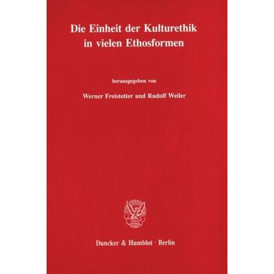 Die Einheit der Kulturethik in vielen Ethosformen., Taschenbuch von , Duncker & Humblot, 978-3-428-07590-4