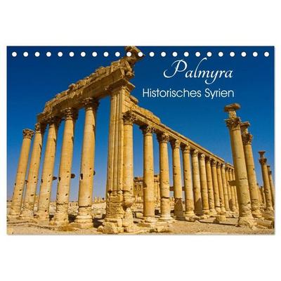 Palmyra - Historisches Syrien (Tischkalender 2027 DIN A5 quer), CALVENDO Monatskalender