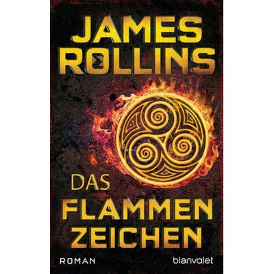 Das Flammenzeichen, Taschenbuch von James Rollins, Blanvalet, 978-3-7341-1125-9