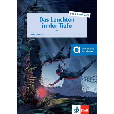 Das Leuchten in der Tiefe, Taschenbuch von Ingala Strasser, Klett Sprachen GmbH, 978-3-12-607030-0