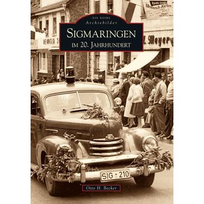Sigmaringen im 20. Jahrhundert, Taschenbuch von Otto H. Becker, Sutton, 978-3-86680-274-2