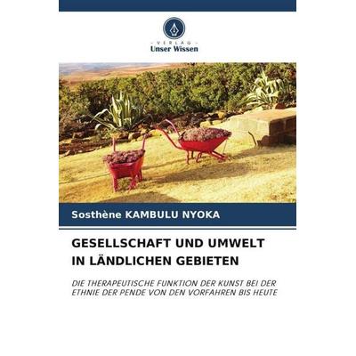GESELLSCHAFT UND UMWELT IN LÄNDLICHEN GEBIETEN, Taschenbuch von Sosthène Kambulu Nyoka, Verlag Unser Wissen, 978-620-4-78119-8