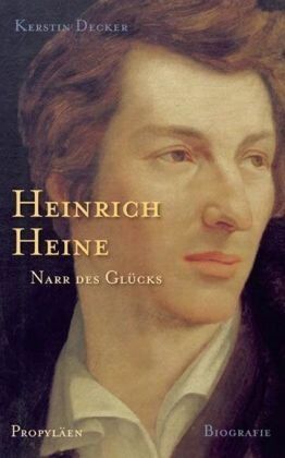 Kerstin Decker - Heinrich Heine: Narr des Glücks. Biographie - Preis vom 16.10.2026 11:41:07 h