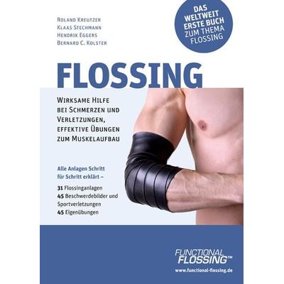 Flossing, Taschenbuch von Roland Kreutzer,Klaas Stechmann,Hendrik Eggers, KVM - Der Medizinverlag, 978-3-86867-316-6