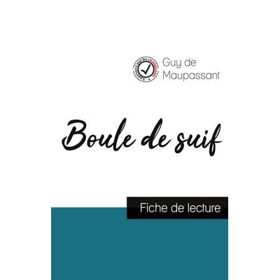 Boule de suif de Maupassant (fiche de lecture et analyse complète de l'oeuvre); Taschenbuch von Guy de Maupassant, Comprendre la littérature,