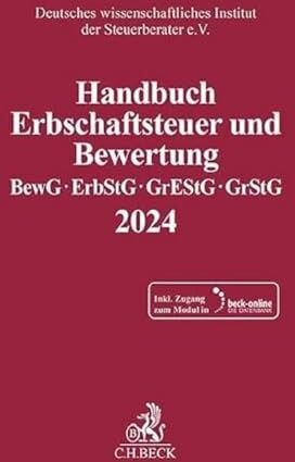 Deutsches wissenschaftliches Institut der Steuerberater e.V. - Handbuch Erbschaftsteuer und Bewertung 2024: Bewertungsgesetz, Erbschaft- und Schenkungsteuergesetz, Grunderwerbsteuergesetz, Grundsteuergesetz ... Instituts der Steuerberater e.V.) - Preis vo