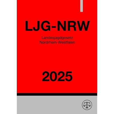 Landesjagdgesetz Nordrhein-Westfalen - LJG-NRW 2025, Taschenbuch von Ronny Studier, Epubli, 978-3-8187-1718-6