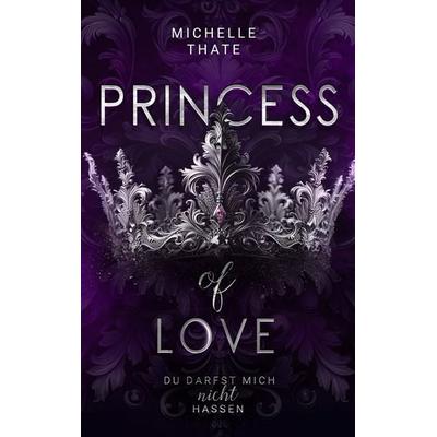 Princess of Love, Taschenbuch von Michelle Thate, Nova MD, 978-3-9894246-9-2