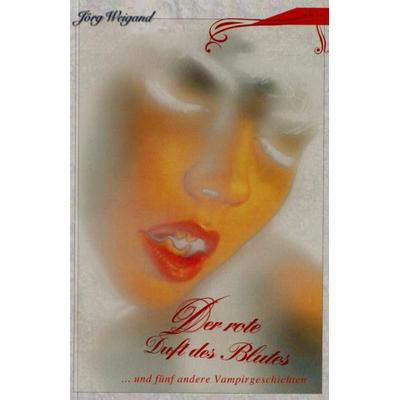 Der rote Duft des Blutes, Taschenbuch von Jörg Weigand, Schillinger Verlag, 978-3-89155-385-5