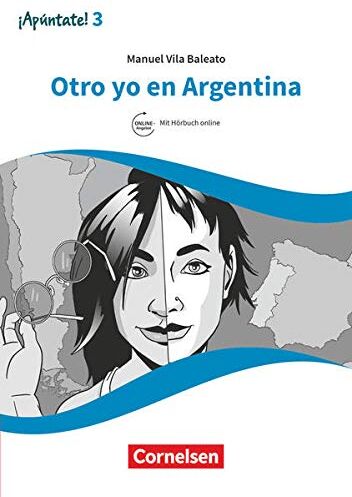 Manuel Vila Baleato - ¡Apúntate! - 2. Fremdsprache - Ausgabe 2016 - Band 3: Otro yo en Argentina - Lektüre mit Audios online - Preis vom 19.10.2026 19:33:35 h