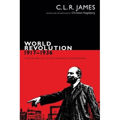 World Revolution, 1917-1936, Taschenbuch von C. L. R. James, Duke University Press, 978-0-8223-6324-8