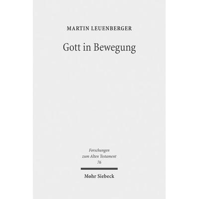 Gott in Bewegung, Gebundene Ausgabe von Martin Leuenberger, Mohr Siebeck, 978-3-16-150781-6