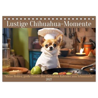 Lustige Chihuahua-Momente (Tischkalender 2027 DIN A5 quer), CALVENDO Monatskalender