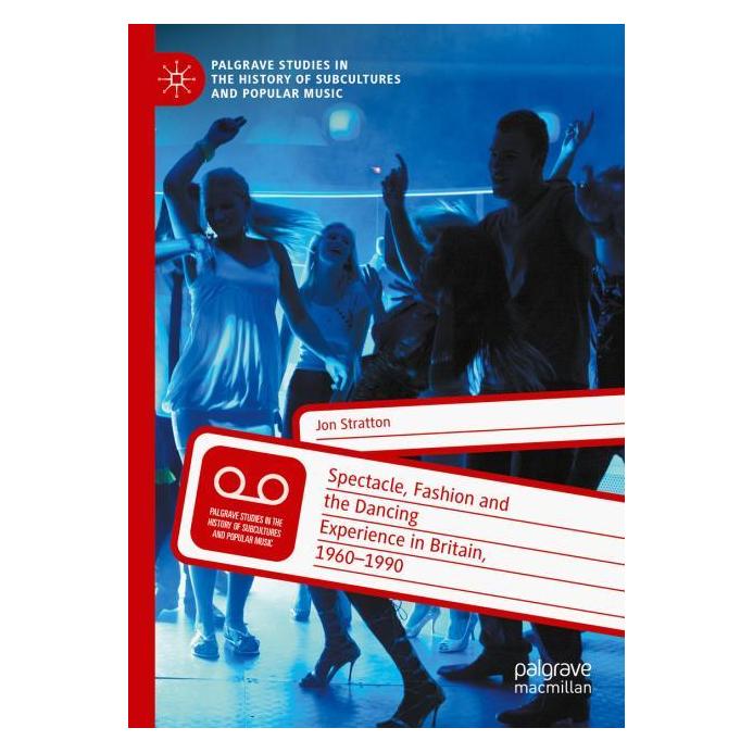 Springer Spectacle, Fashion and the Dancing Experience in Britain, 1960-1990 (Englisch, Softcover, Jon Stratton) (56976861)