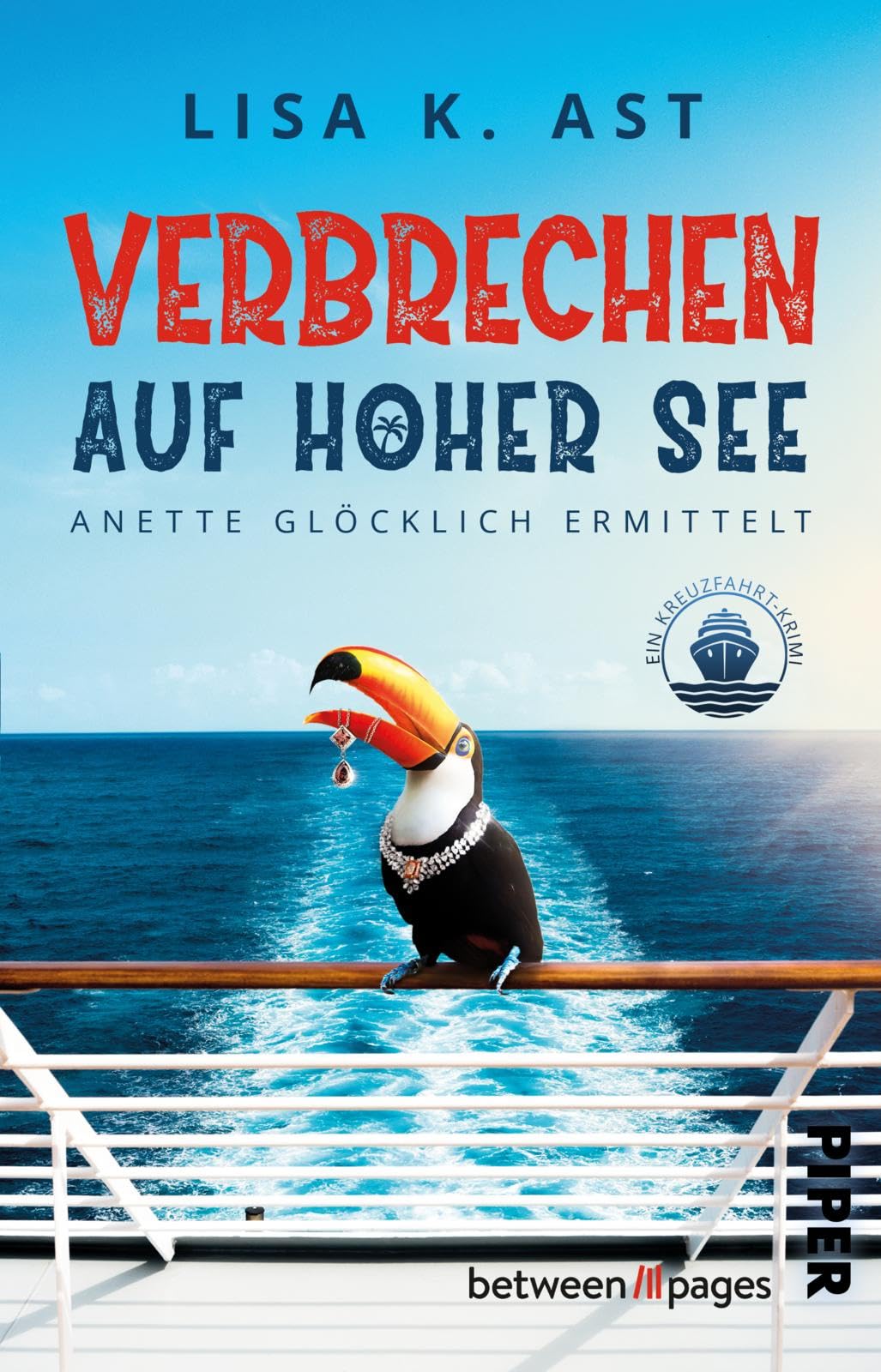Ast, Lisa K. - Verbrechen auf hoher See: Ein Kreuzfahrt-Krimi Anette Glöcklich ermittelt. Cosy Crime auf einem Kreuzfahrtschiff - Preis vom 11.10.2026 15:43:13 h