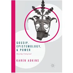 Gossip, Epistemology, and Power, Fachbücher von Karen Adkins