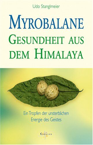 Udo Stanglmeier - Myrobalane- Gesundheit aus dem Himalaya - Preis vom 09.10.2026 07:28:09 h