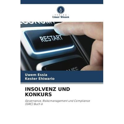 INSOLVENZ UND KONKURS, Taschenbuch von Uwem Essia,Kester Ehiwario, Verlag Unser Wissen, 978-620-5-29911-1