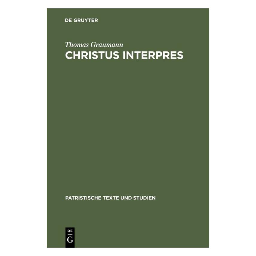 De Gruyter Christus interpres (Deutsch, Hardcover, Thomas Graumann) (7597555)