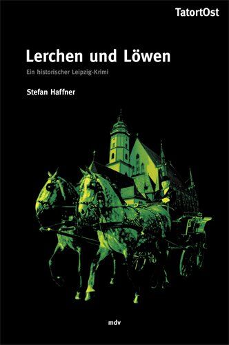 Stefan Haffner - Lerchen und Löwen: Ein historischer Leipzig-Krimi - Preis vom 30.09.2026 09:01:18 h