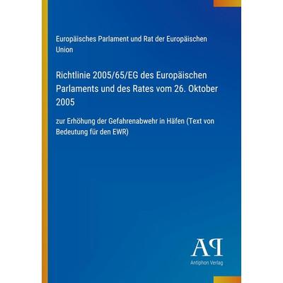 Richtlinie 2005/65/EG des Europäischen Parlaments und des Rates vom 26. Oktober 2005, Taschenbuch von Europäisches Parlament und Rat der Europäischen