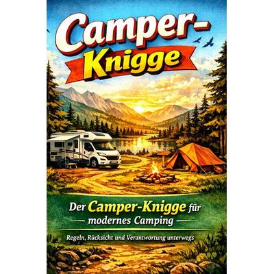 Der Große Camper - Knigge, Taschenbuch von Jens Winnfeld, Epubli, 978-3-565-18690-7