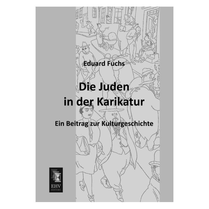 EHV-History Die Juden in der Karikatur (Deutsch, Softcover, Eduard Fuchs) (35215651)