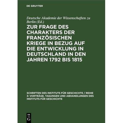 Zur Frage des Charakters der französischen Kriege in Bezug auf die Entwicklung in Deutschland in den Jahren 1792 bis 1815, Gebundene Ausgabe von , De