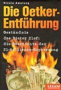 Nicole Amelung - Die Entführung ( Oetker-Entführung): Geständnis des Dieter Zlof: die Geschichte der 21-Millionen-Erpressung - Preis vom 09.10.2026 07:28:09 h