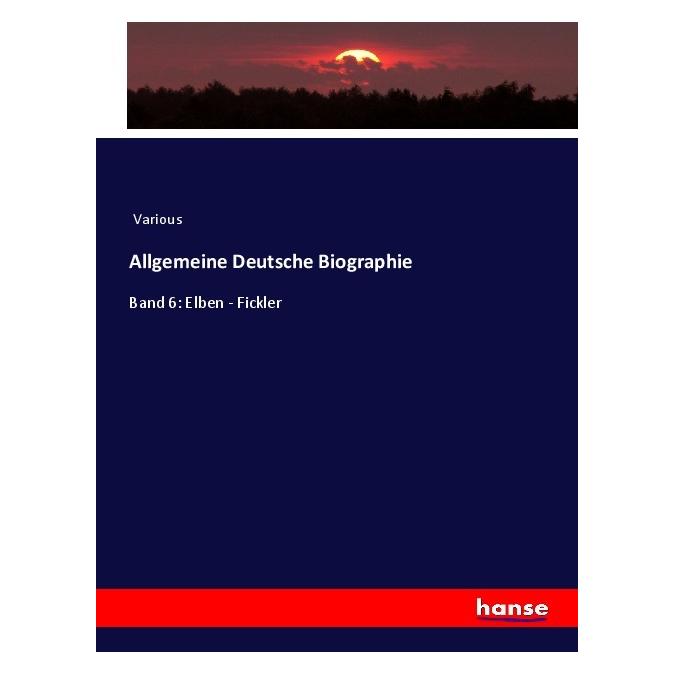 Hansebooks Allgemeine Deutsche Biographie (Deutsch, Softcover, Various) (56949293)