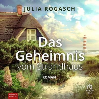 Das Geheimnis vom Strandhaus - Julia Rogasch, Audio, 9783987855313