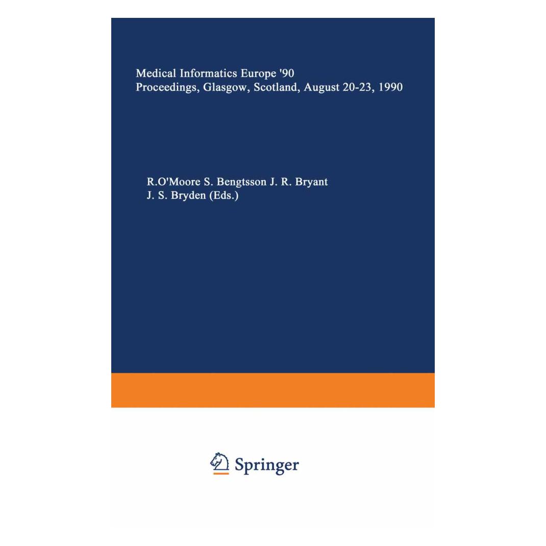 Springer Medical Informatics Europe '90 (Englisch, Softcover, John R Bryant, John S. Bryden, Rory O'Moore, Stellan Bengtsson) (56824276)