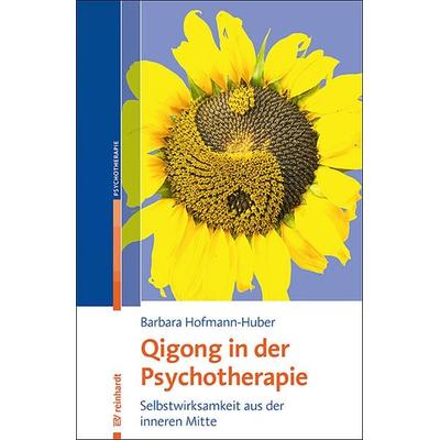 Qigong in der Psychotherapie, Taschenbuch von Barbara Hofmann-Huber, Ernst Reinhardt Verlag, 978-3-497-02888-7