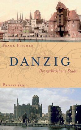Frank Fischer - Danzig: Die zerbrochene Stadt - Preis vom 10.10.2026 11:48:34 h