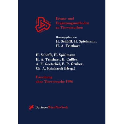 Forschung ohne Tierversuche 1996, Taschenbuch von , Springer Wien, 978-3-211-82869-4