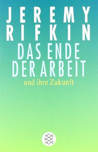 Jeremy Rifkin - Das Ende der Arbeit und ihre Zukunft: Neue Konzepte für das 21. Jahrhundert - Preis vom 09.10.2026 07:28:09 h