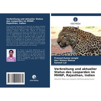Verbreitung und aktueller Status des Leoparden im MHNP, Rajasthan, Indien, Taschenbuch von Pramod Kumar Jangid,Hari Mohan Meena,Ganesh Lal, Verlag