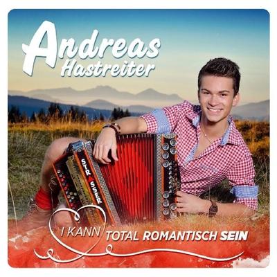 I kann total romantisch sein - Andreas Hastreiter, CD, 9003549533115