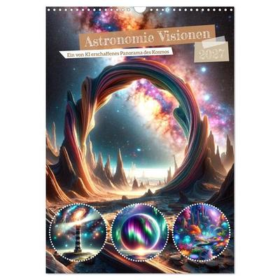 Astronomie Visionen - Ein von KI erschaffenes Panorama des Kosmos (Wandkalender 2027 DIN A3 hoch), CALVENDO Monatskalender