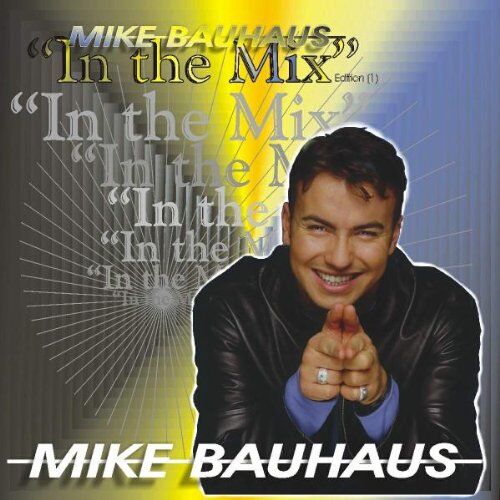Mike Bauhaus - Mike Bauhaus in the Mix 1 - Preis vom 10.10.2026 11:48:34 h