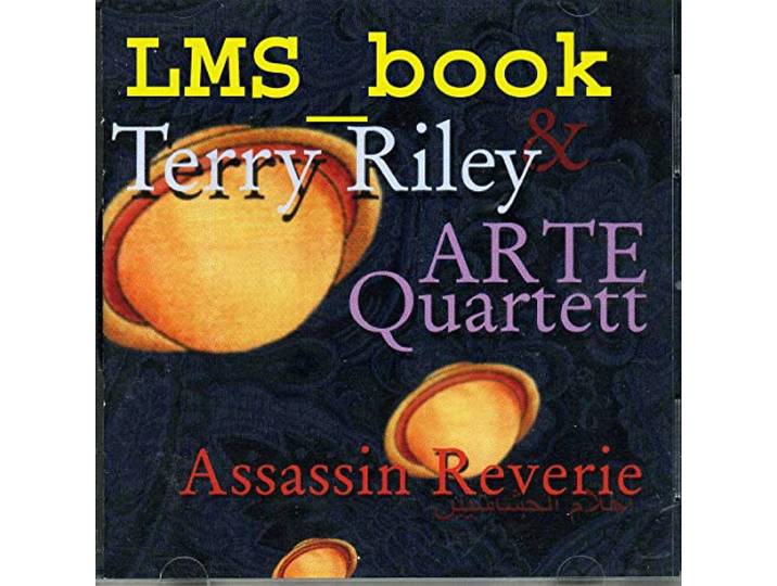 Pi Arte Quartett; Terry Riley - Riley: Assassin Reverie